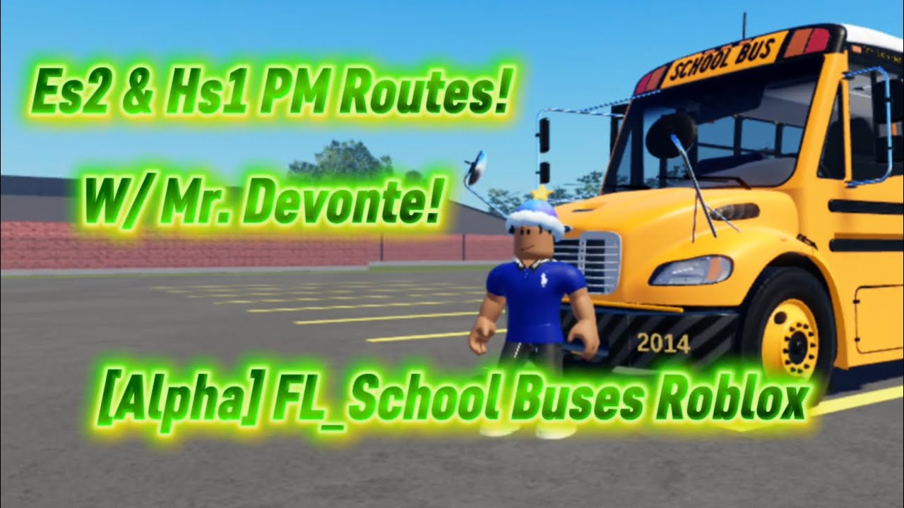 Es2 & Hs1 PM Routes! (W/ Mr. Devonte) (FL School Buses Roblox)