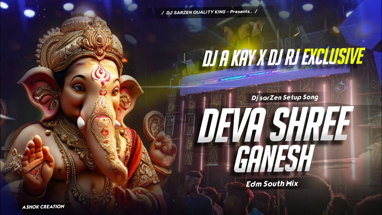Dj SarZen Setup Song !! Deva Shree Ganesh || Edm South Mix || Ganesh Puja Spl Mix - Dj A Kay X Dj Rj