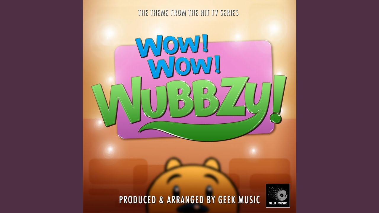 Wow! Wow! Wubbzy! Main Theme (From 