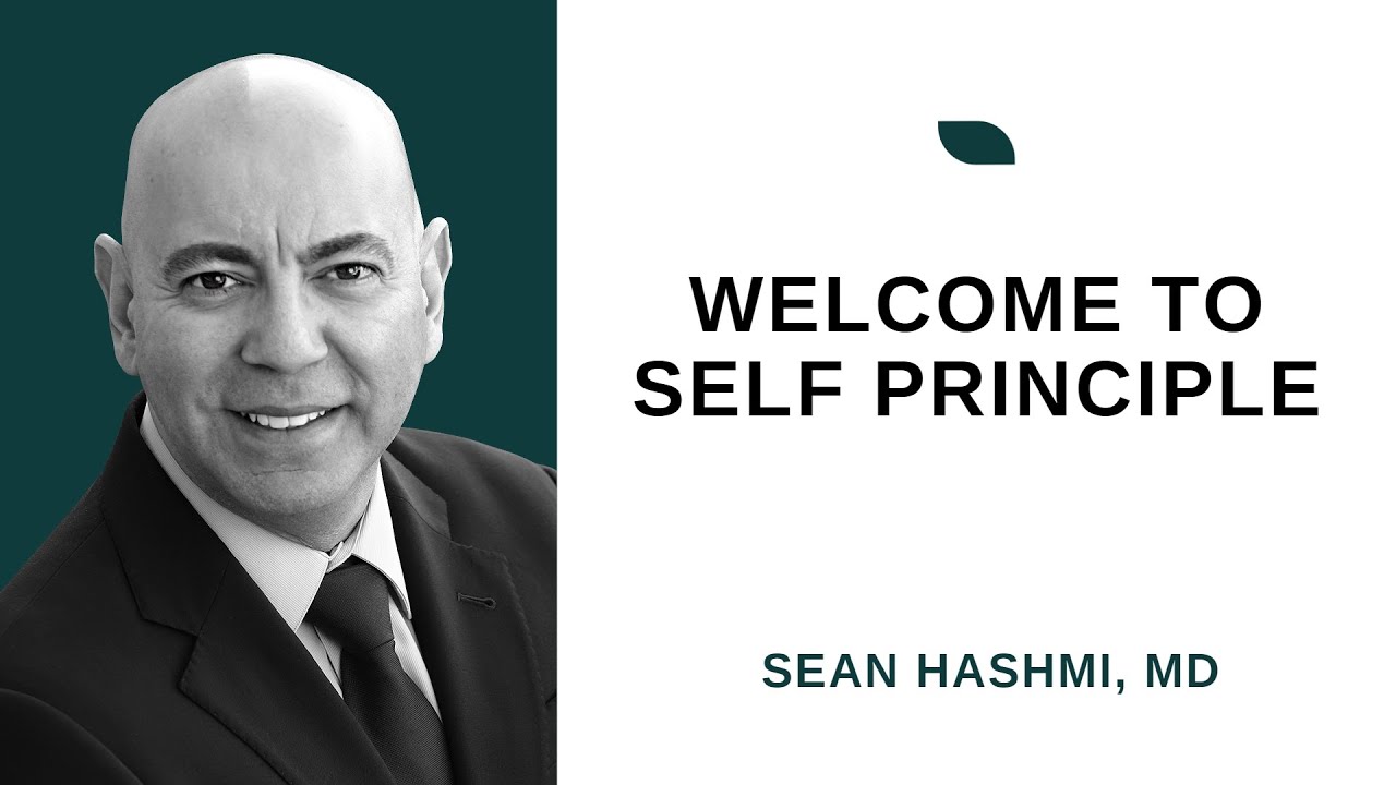 Welcome to SELF Principle with Dr. Sean Hashmi