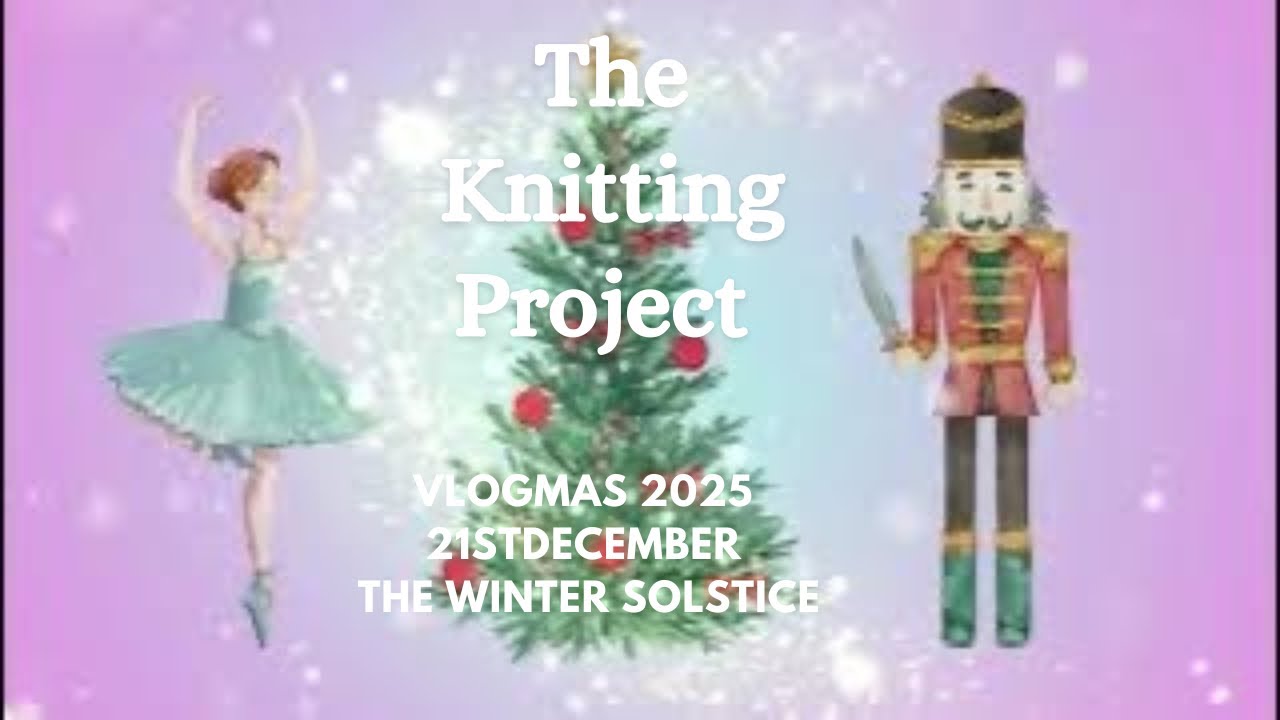 Вязание: Влогмас 2025 ❄️21 декабря ❄️Зимнее солнцестояние