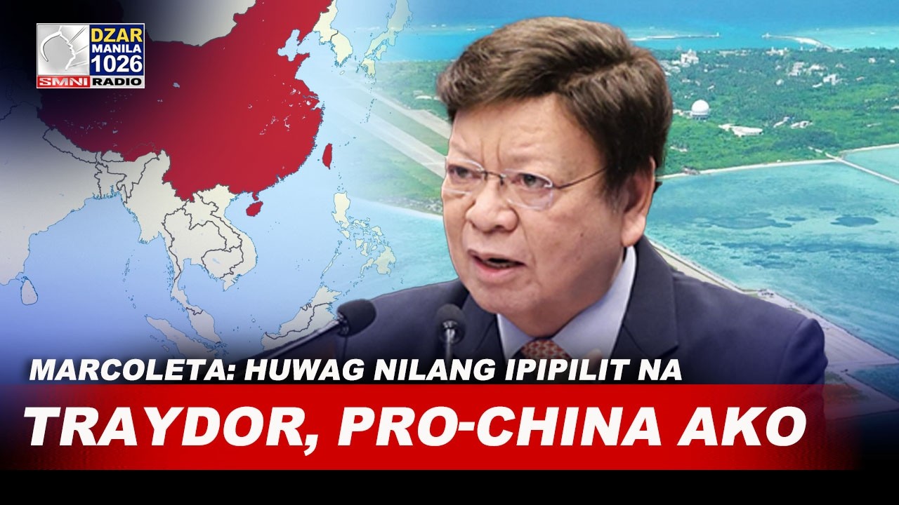 Huwag nilang IPIPILIT na TRAYDOR at PRO-CHINA ako — Sen. Marcoleta