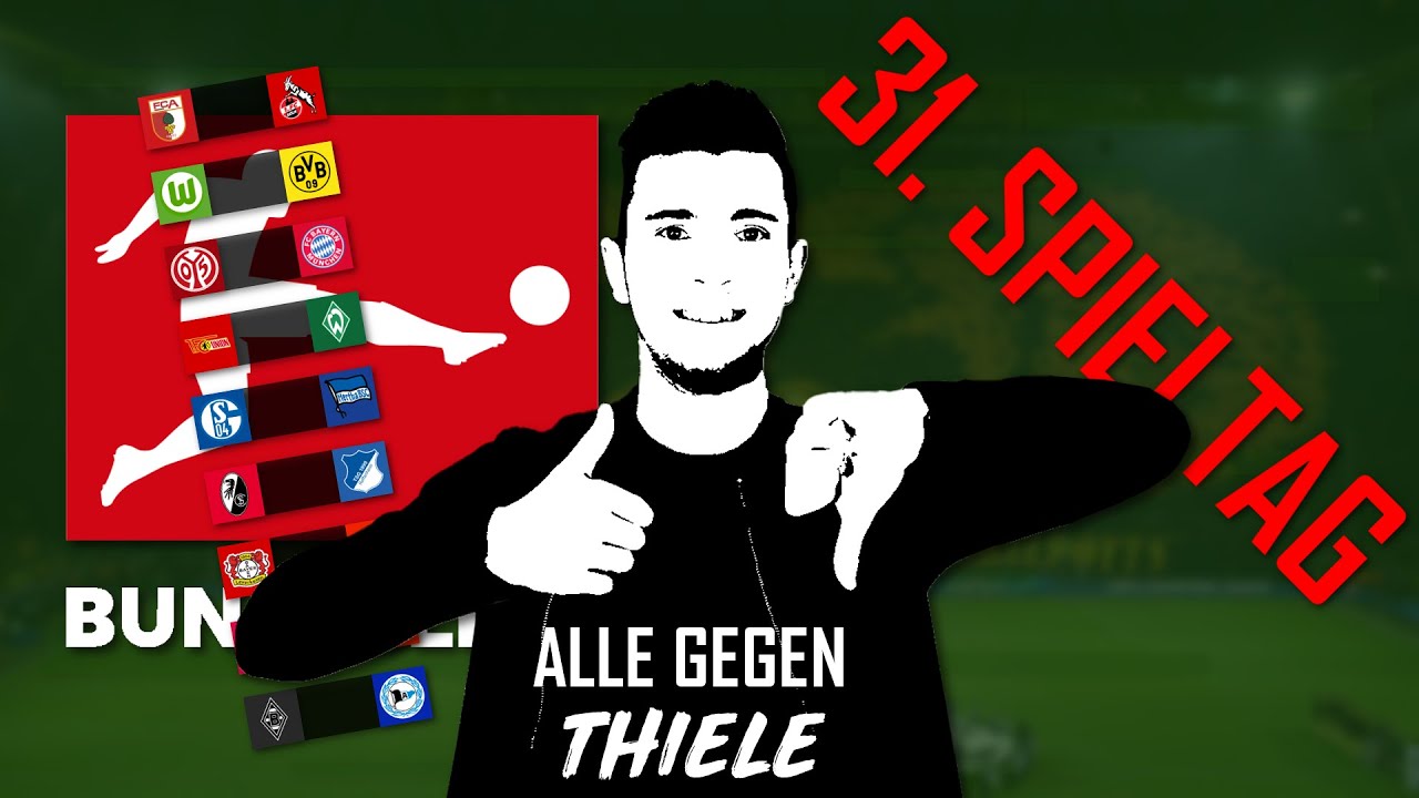 Bundesliga Prognose 31. Spieltag | ALLE gegen THIELE!