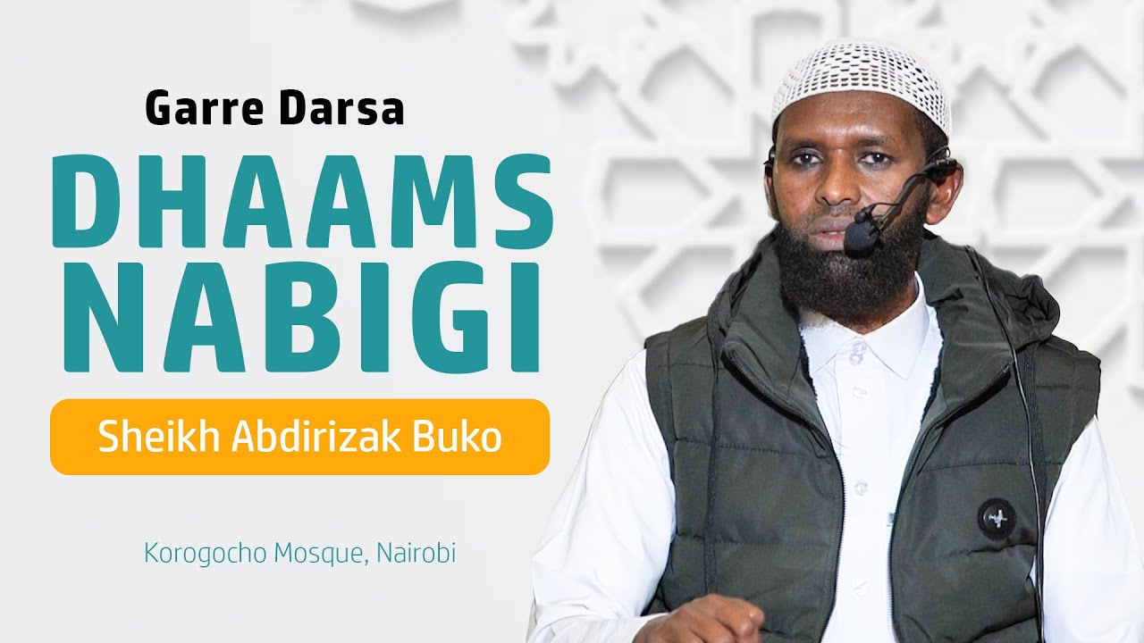 Dhaams Nabigi | Sheikh Abdirizak Buko