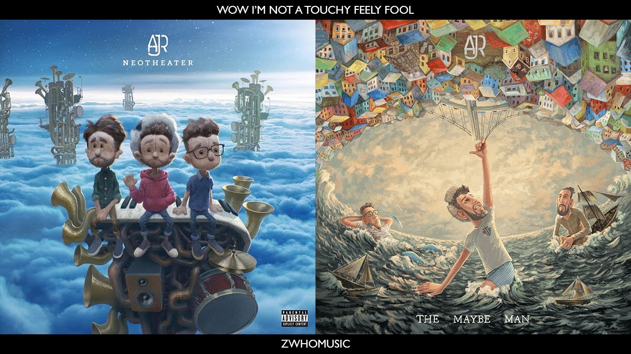 Wow, I'm Not A Touchy Feely Fool - MASHUP - (AJR²)