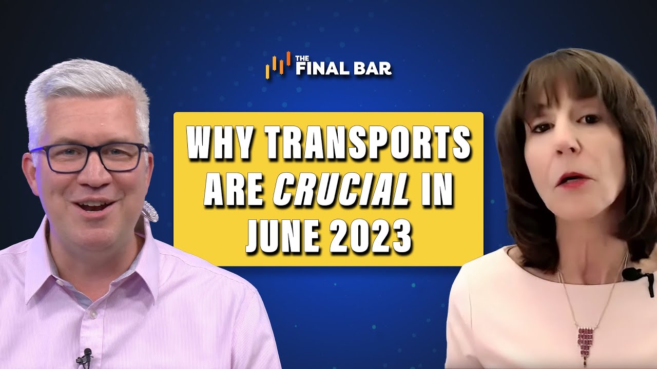 Why Transports Are CRUCIAL in 2023 | David Keller, CMT | The Final Bar (06.27.23)