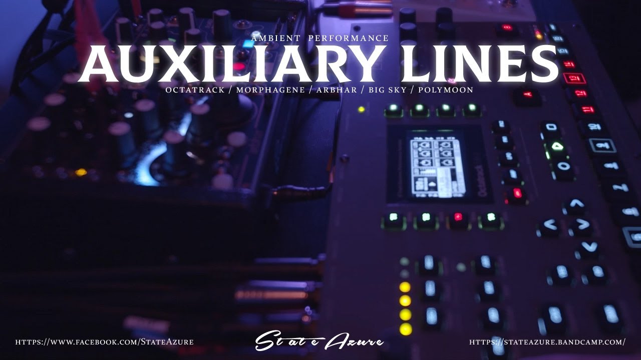 Auxiliary Lines - Ambient Performance (Octatrack, Morphagene, Arbhar, Big Sky, Polymoon)