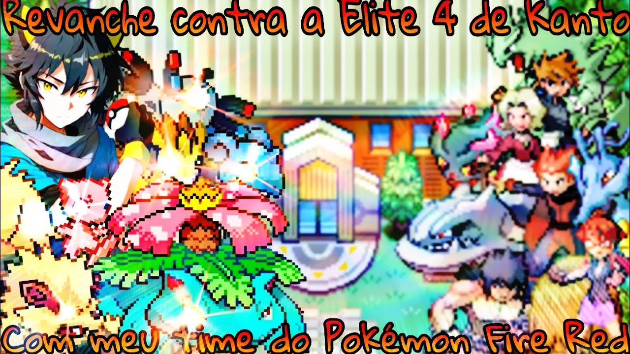 Revanche Contra A Elite Dos 4 De Kanto (Com o time do Fire Red)-JnataaBraga🎧🐈‍⬛