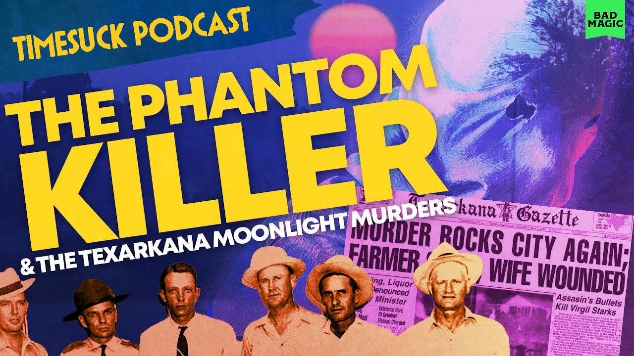 Timesuck Podcast | The Phantom Killer and the Texarkana Moonlight Murders