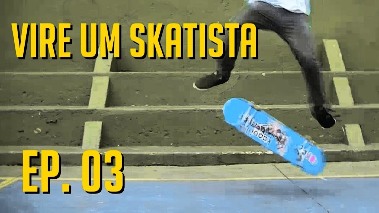 OLLIE E VARIAL - VIRE UM SKATISTA EP.03