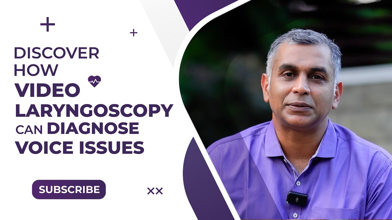 Discover How Video Laryngoscopy Can Diagnose Voice Issues | ENT Talks&nbsp;with&nbsp;Dr.&nbsp;Vivek