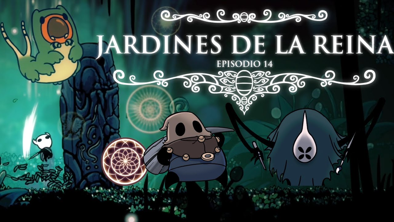 La reina, sus jardines y el ultimo de los ciervos - Hollow Knight episodio 14