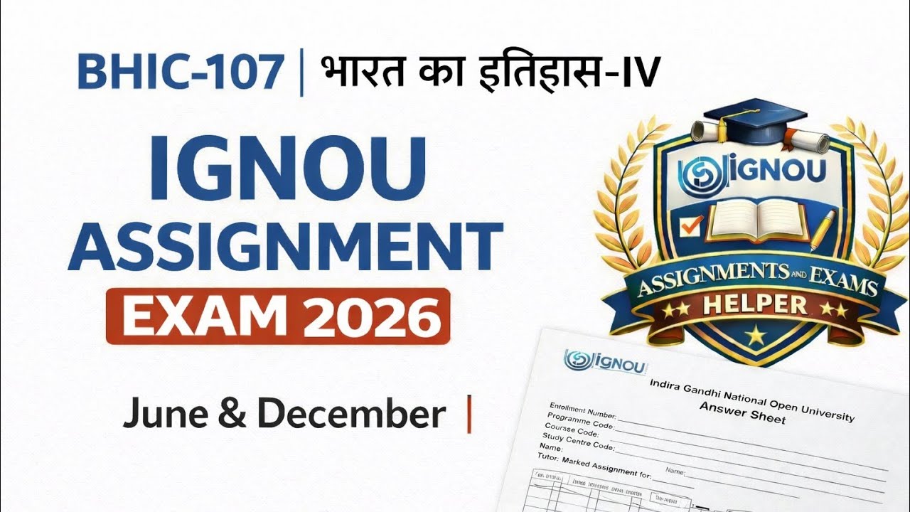 bhic 107 ignou solvedassignment 2026| भारत का इतिहास-IV | BA History
