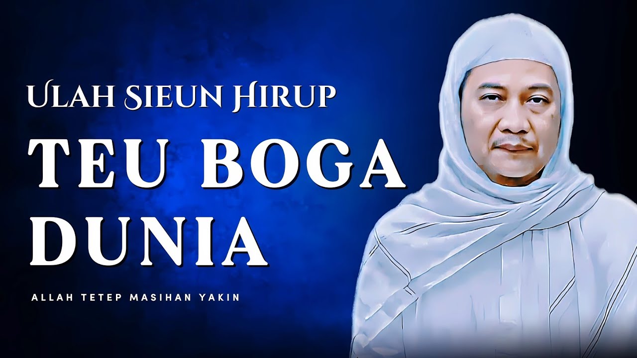 Ulah Sieun Hirup Teu Boga Dunia! Nasehat Abuya Uci: Allah Tetep Masihan Yakin