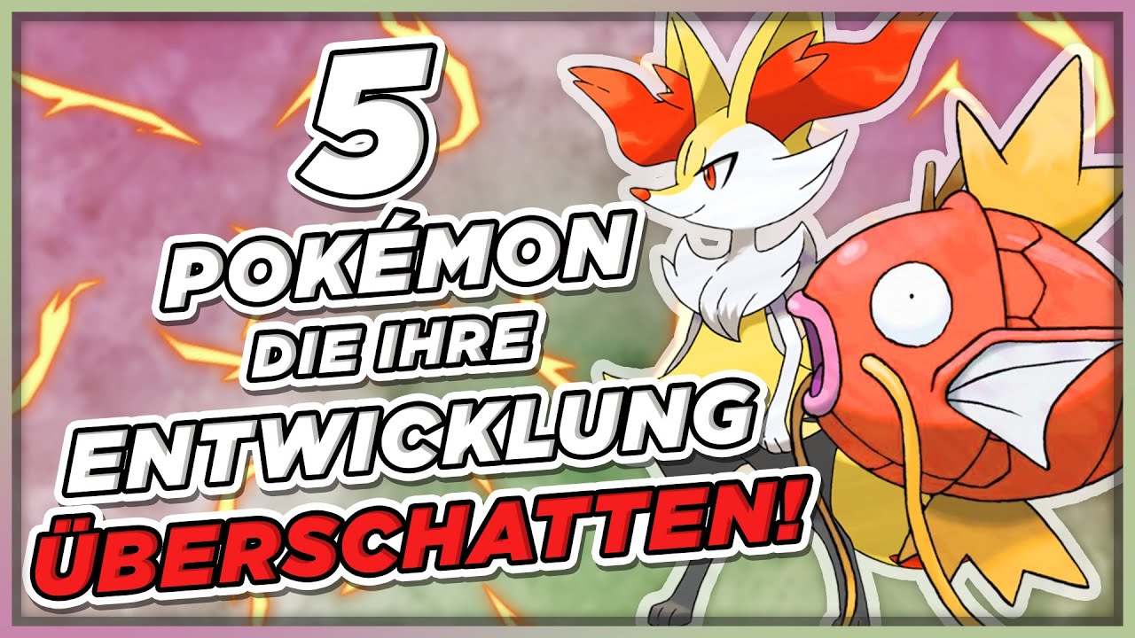 5 POK&Eacute;MON, die ihre ENTWICKLUNG &Uuml;BERSCHATTEN! [Teil 2]