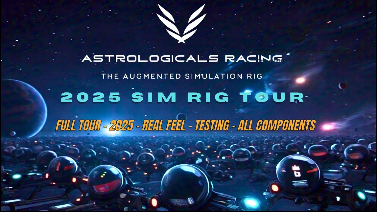 2025 SIM RIG TOUR - Astrologicals Racing