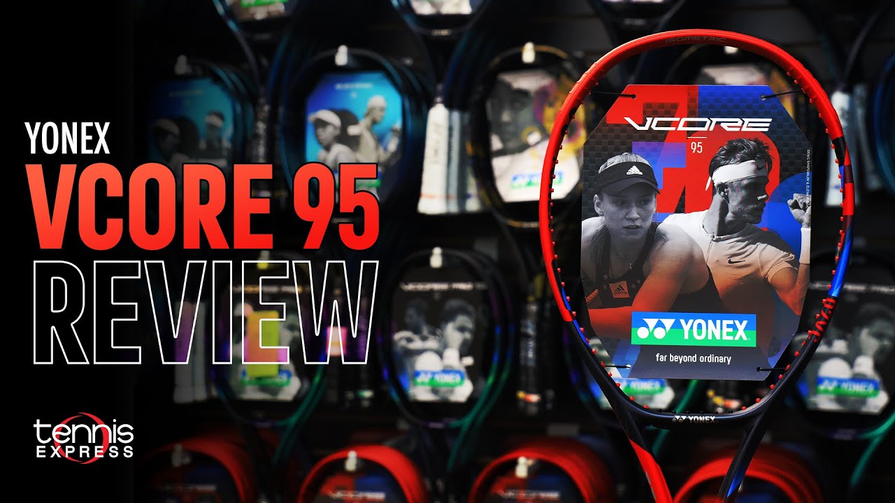 The All-new Yonex Vcore 95 7th Gen Tennis Racquet Review | Tennis Express