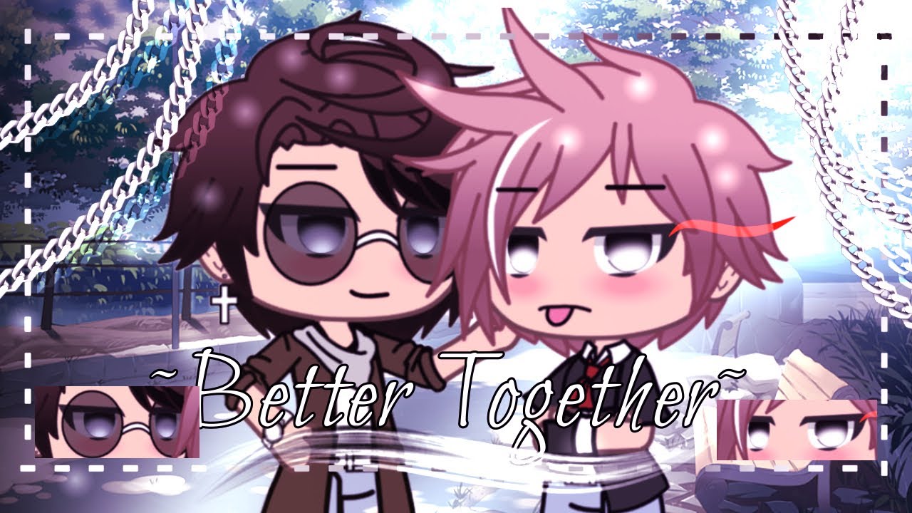 ~Better Together~ // GLMM (BL) // original // romance