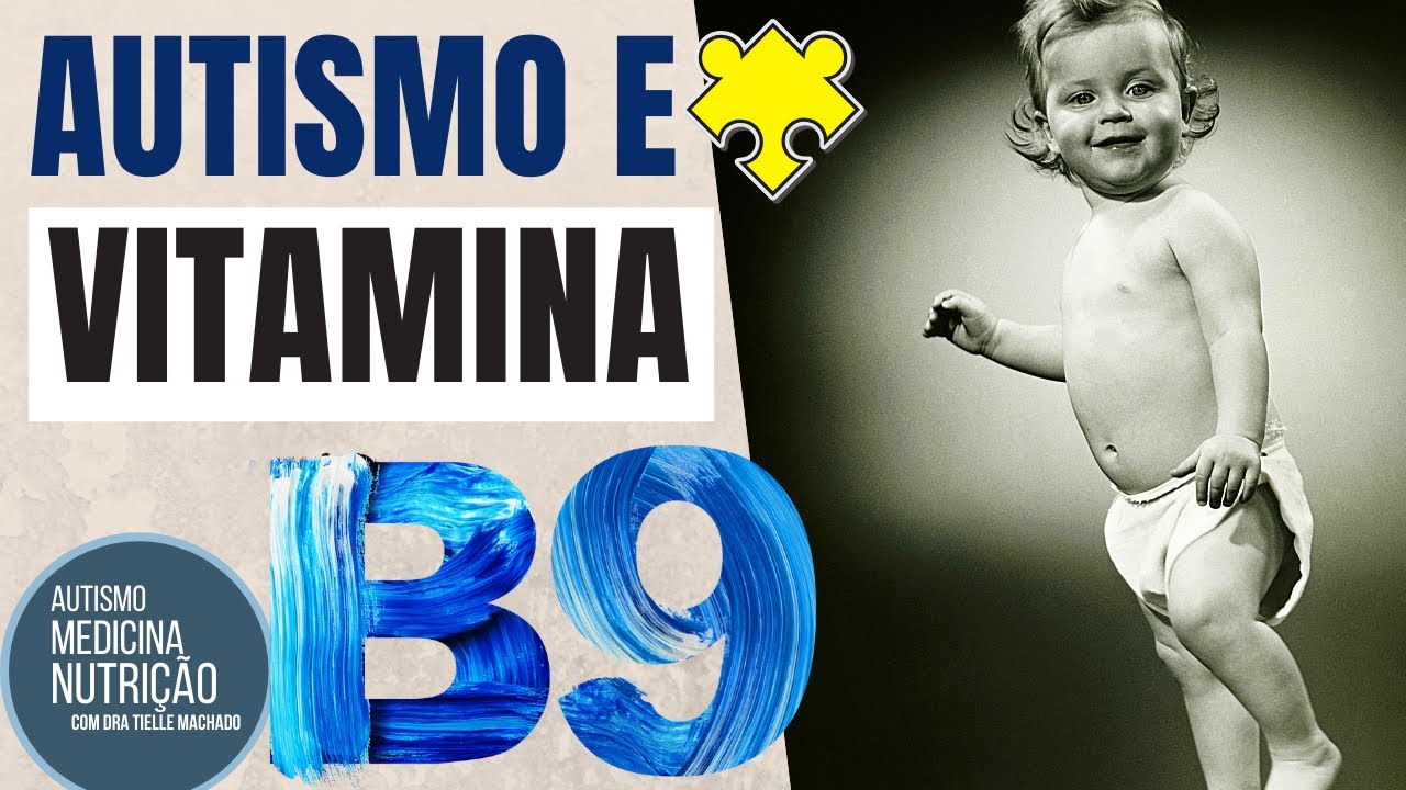 VITAMINA B9 E RELAÇÃO COM AUTISMO