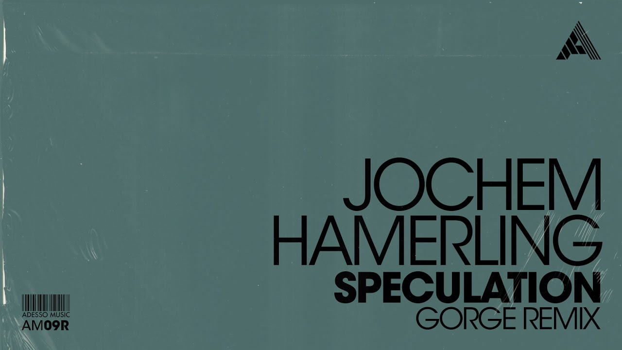 Jochem Hamerling - Speculation (Gorge Remix)