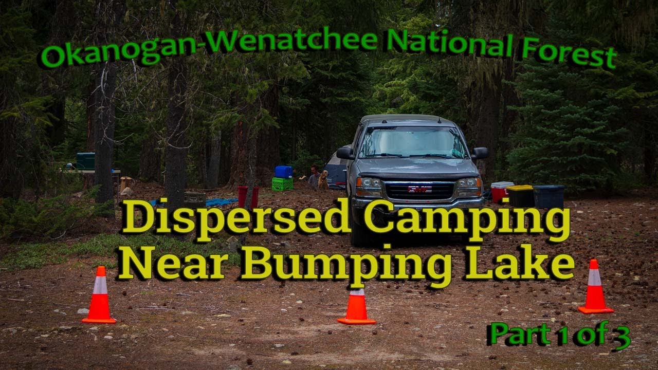 Dispersed Camping Behind Bumping Lake | Part 1