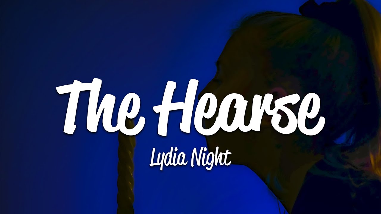 Lydia Night - The Hearse (Lyrics)