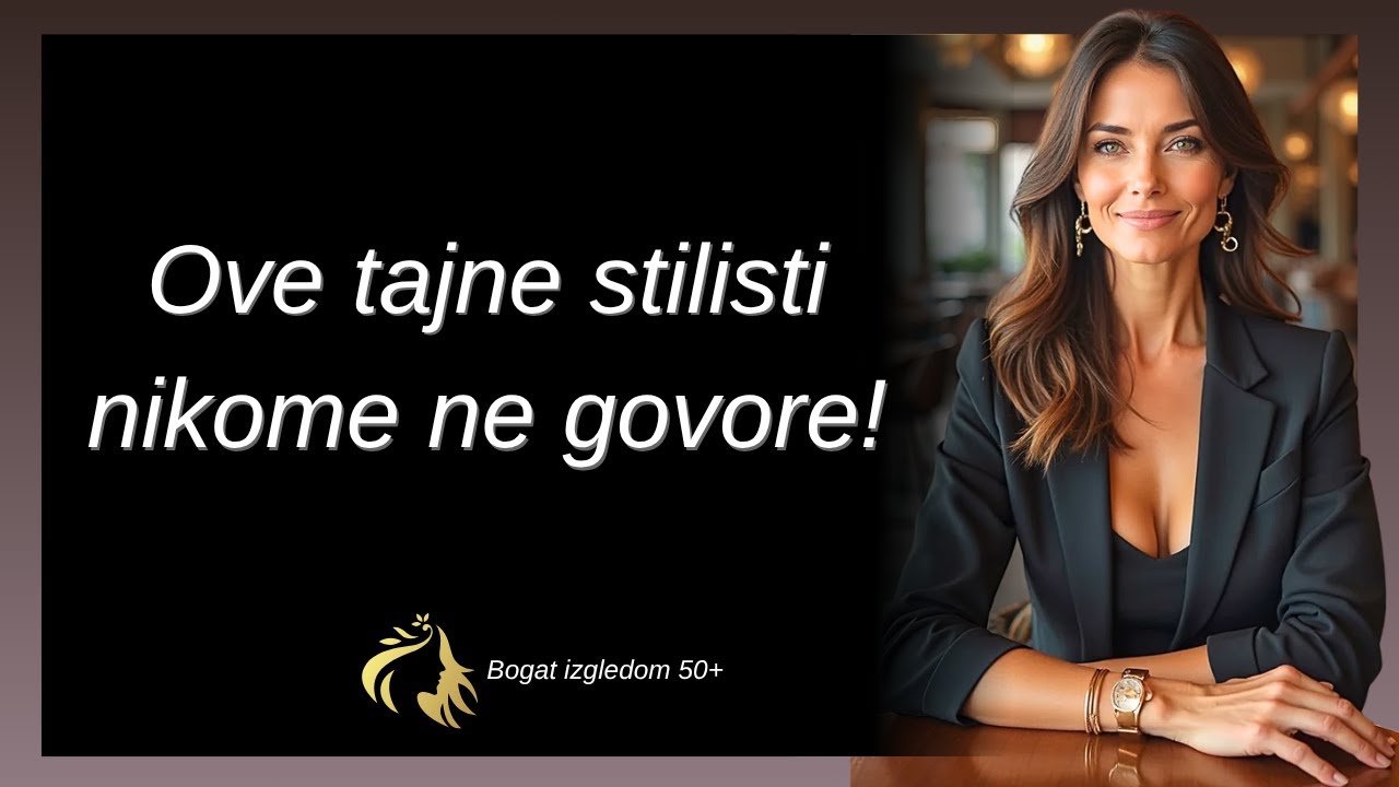 8 STILSKIH TAJNI koje ŽENE starije od 50 koriste da IZGLEDAJU kao DAME IZ ELITE