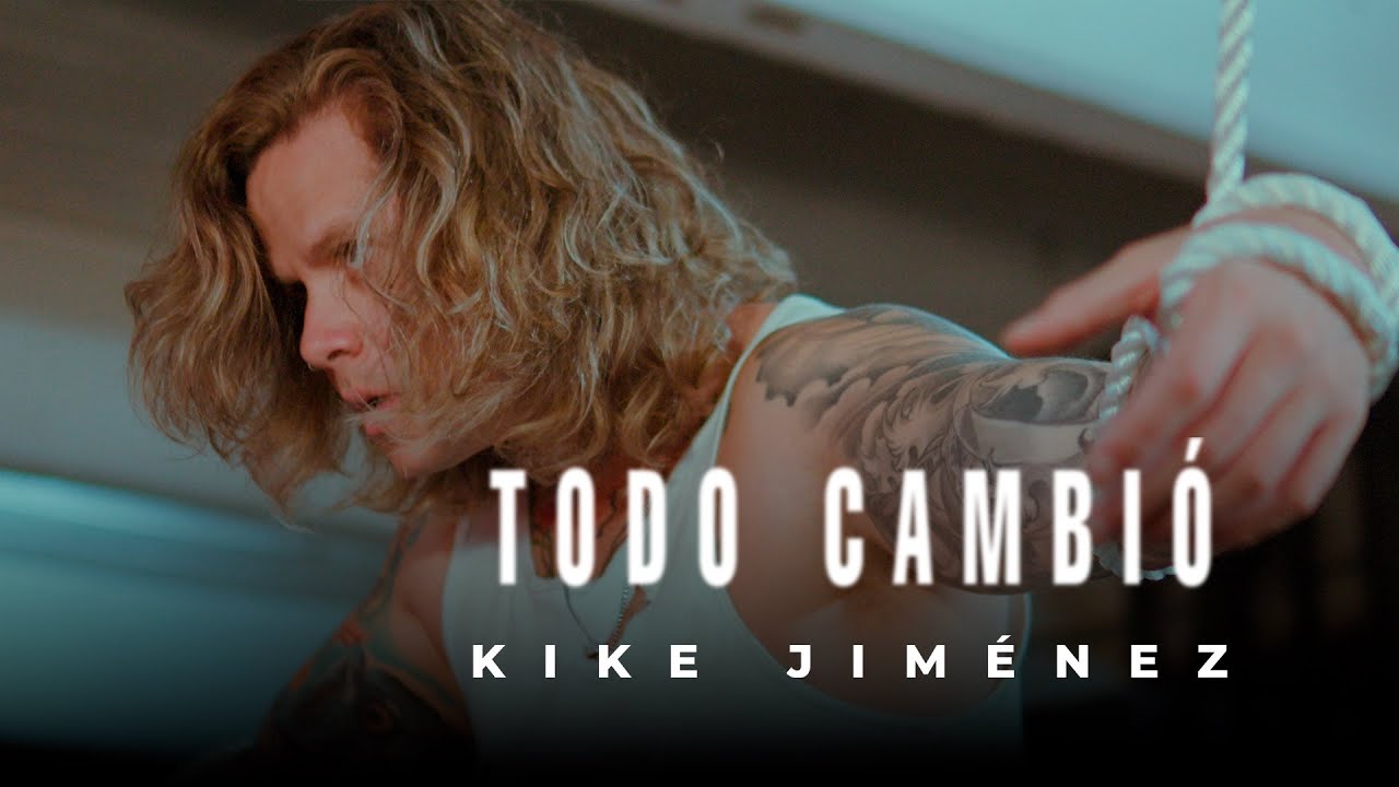 Kike Jiménez - Todo Cambió (Official Video)