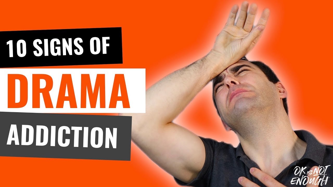 10 Signs of Drama Addiction