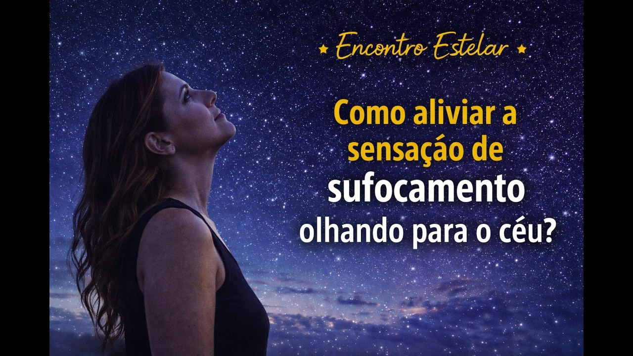 Encontro Estelar | Como aliviar a sensação de sufocamento olhando para o céu?