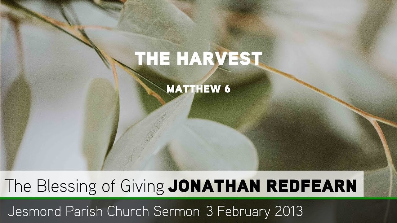 2 Corinthians 9: 6-15 - 'The Harvest' - Sermon - Jesmond Parish Church - Clayton TV