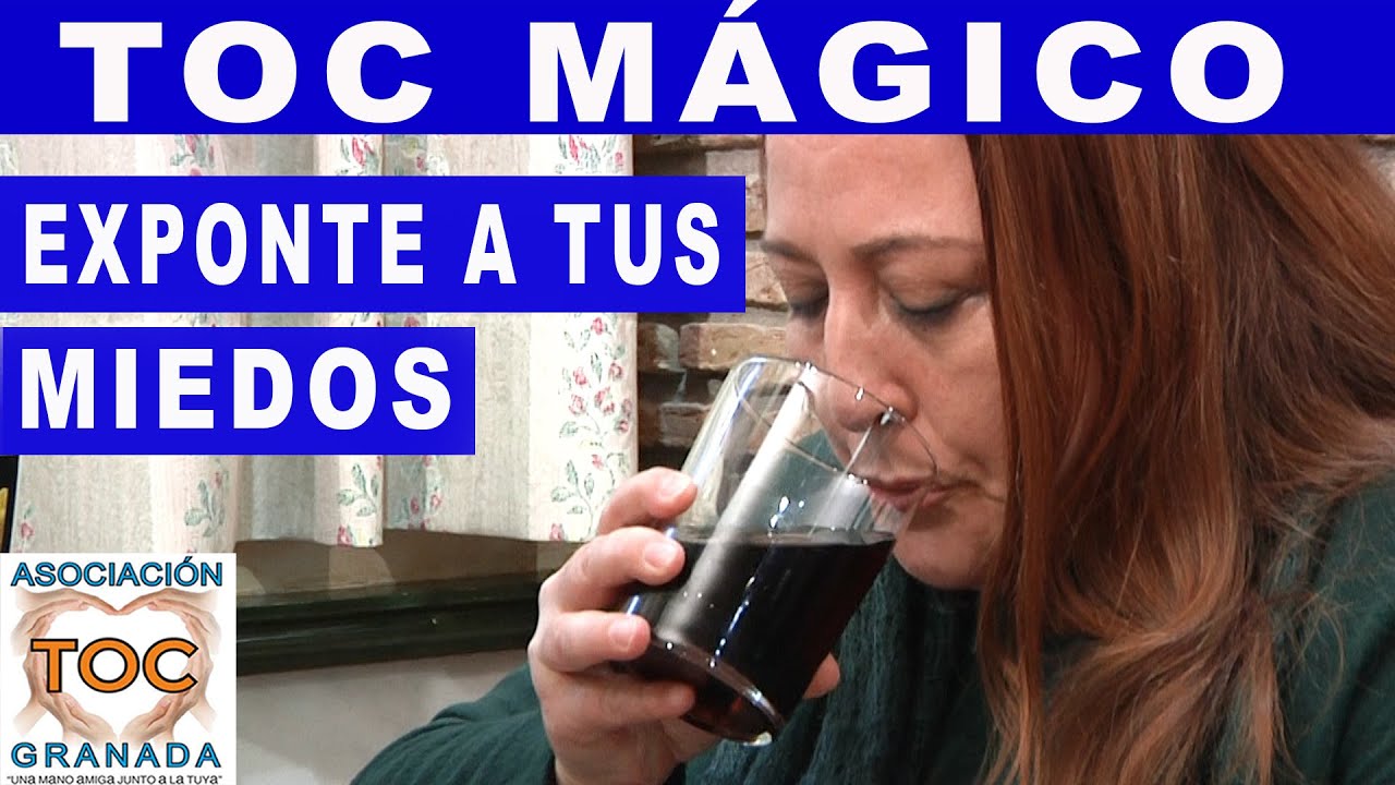 TOC mágico. Mira cómo debes exponerte. TOC Granada Asociación.  Trastorno Obsesivo Compulsivo.
