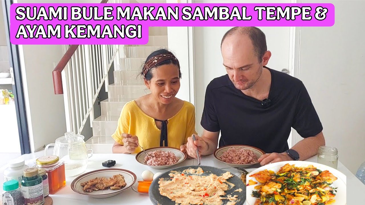 SUAMI BULE MAKAN SAMBEL TEMPE DAN AYAM KEMANGI PERTAMA KALI 