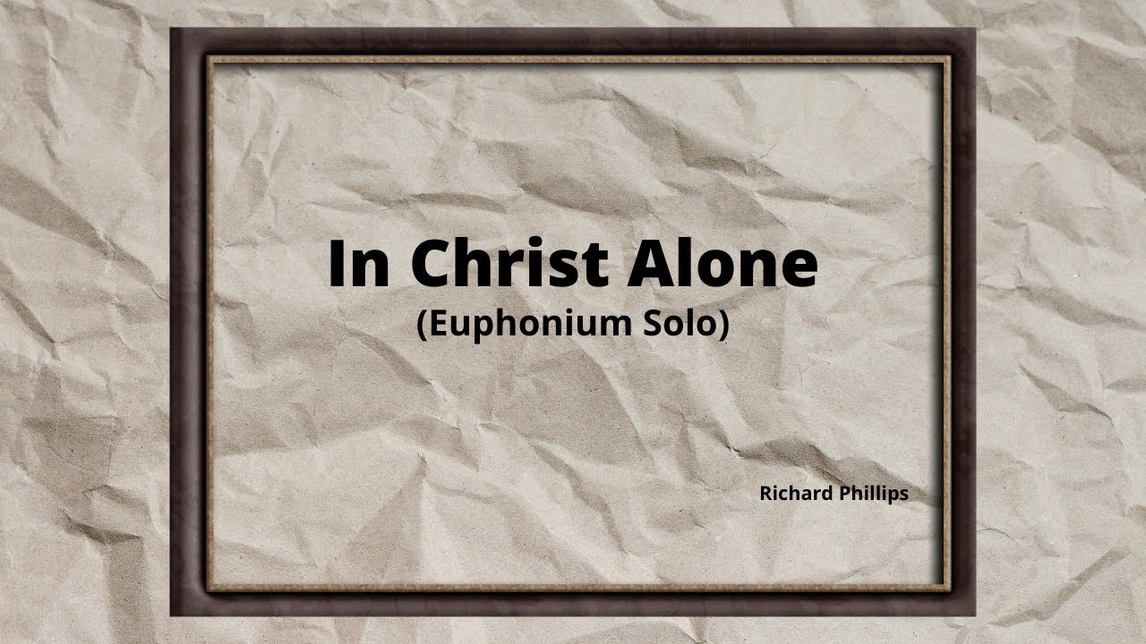 Euphonium Solo-In Christ Alone