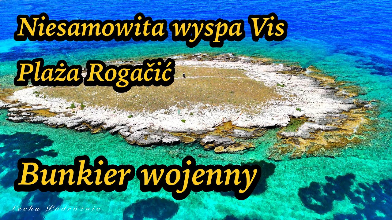 Chorwacja wyspa Vis-Rogačić przepiękne miejsce w Chorwacji