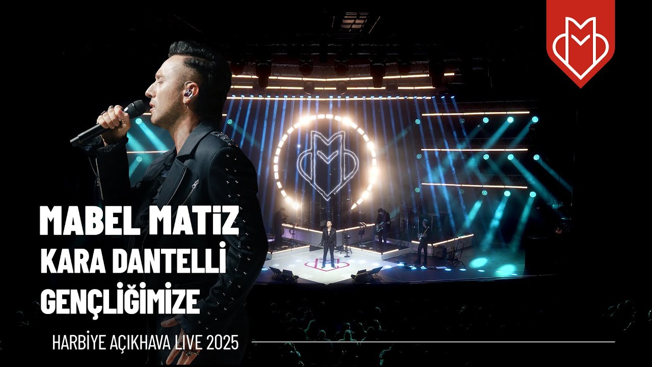 Mabel Matiz - Kara Dantelli Gençliğimize (Harbiye Açıkhava Live 2025)