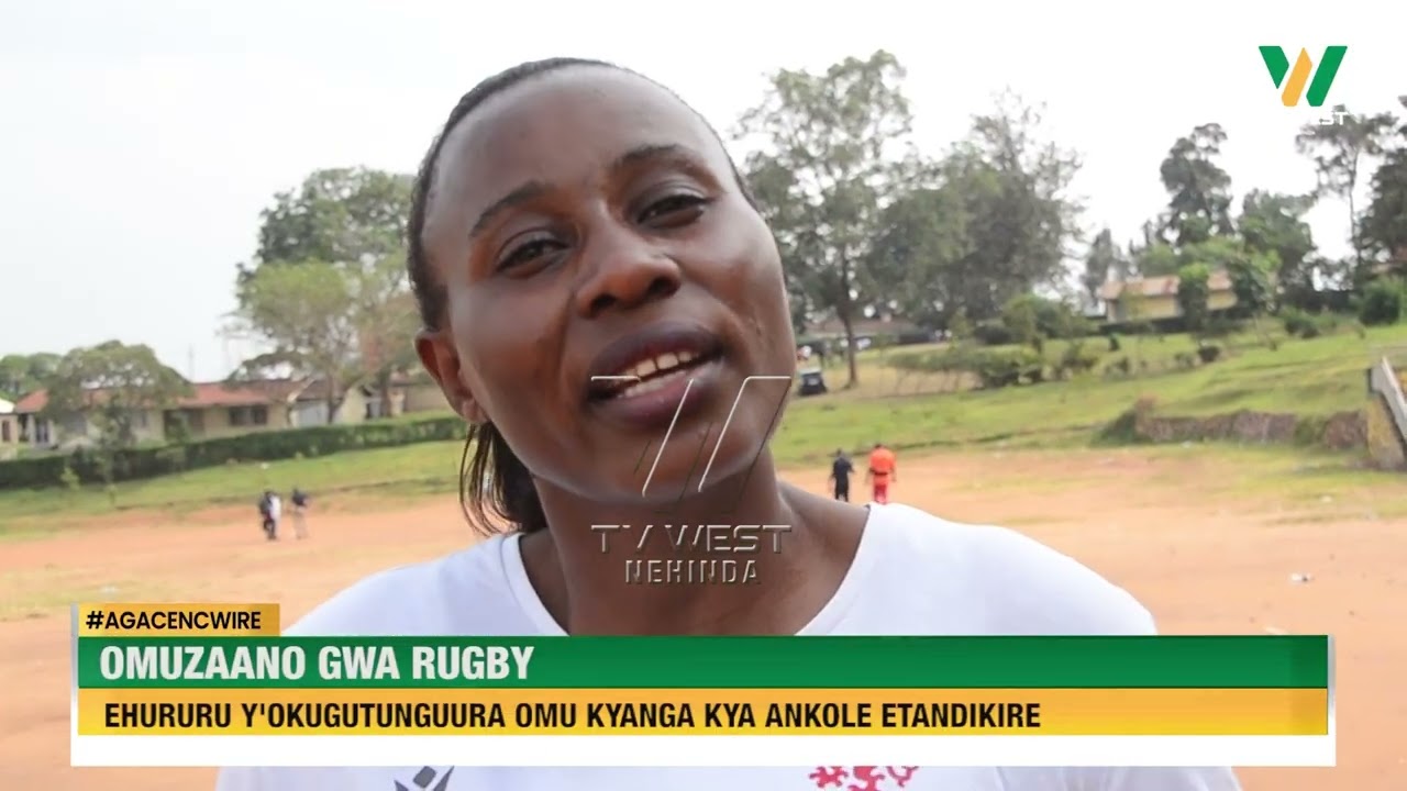 Agacencwire: Ehururu y'okutunguura omuzaano gwa Rugby omukyanga kya Ankole etandikire