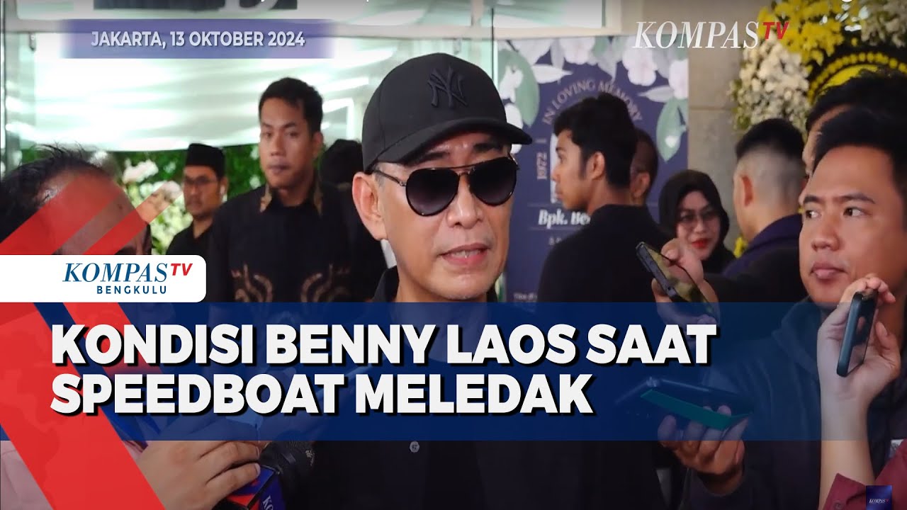 Sahabat Ceritakan Kondisi Benny Laos Saat Speedboat Meledak