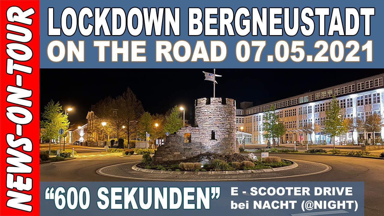 LOCKDOWN Bergneustadt on the Road 07.05.2021 600 Sek. E-Scooter Drive @Night | Ausgangsbeschränkung