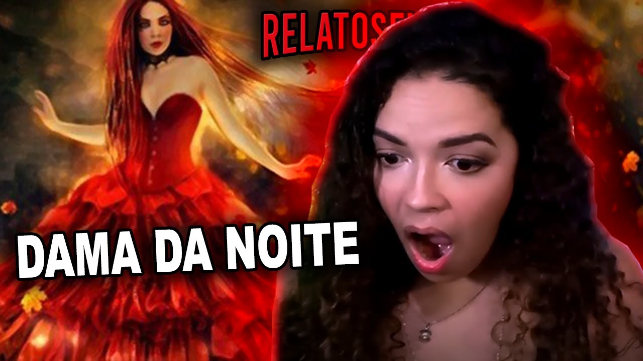 Será que VOCÊ pode CONFIAR na DAMA DA NOITE? RELATOS 💀👻