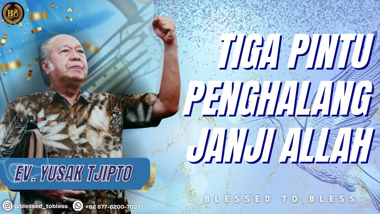 Tiga Pintu Penghalang Janji Allah - Ev. Yusak Tjipto