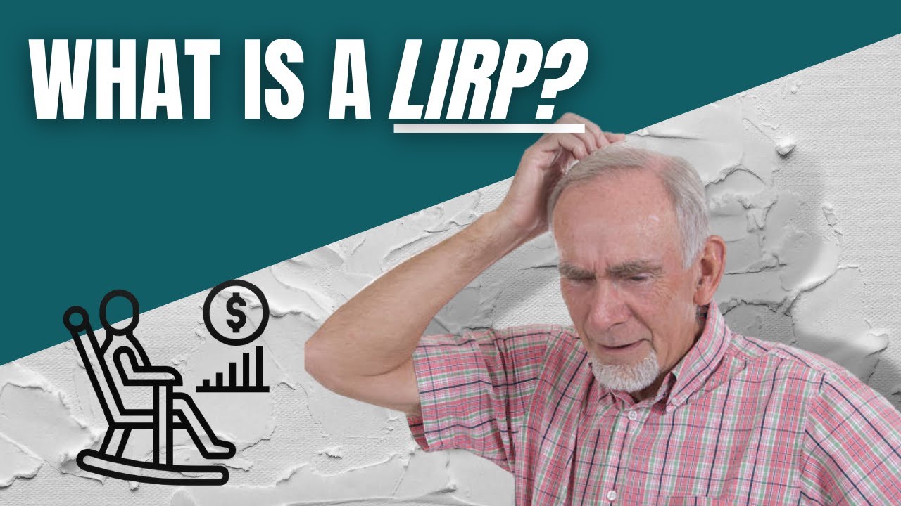 What is a LIRP Life Insurance Retirement Plan