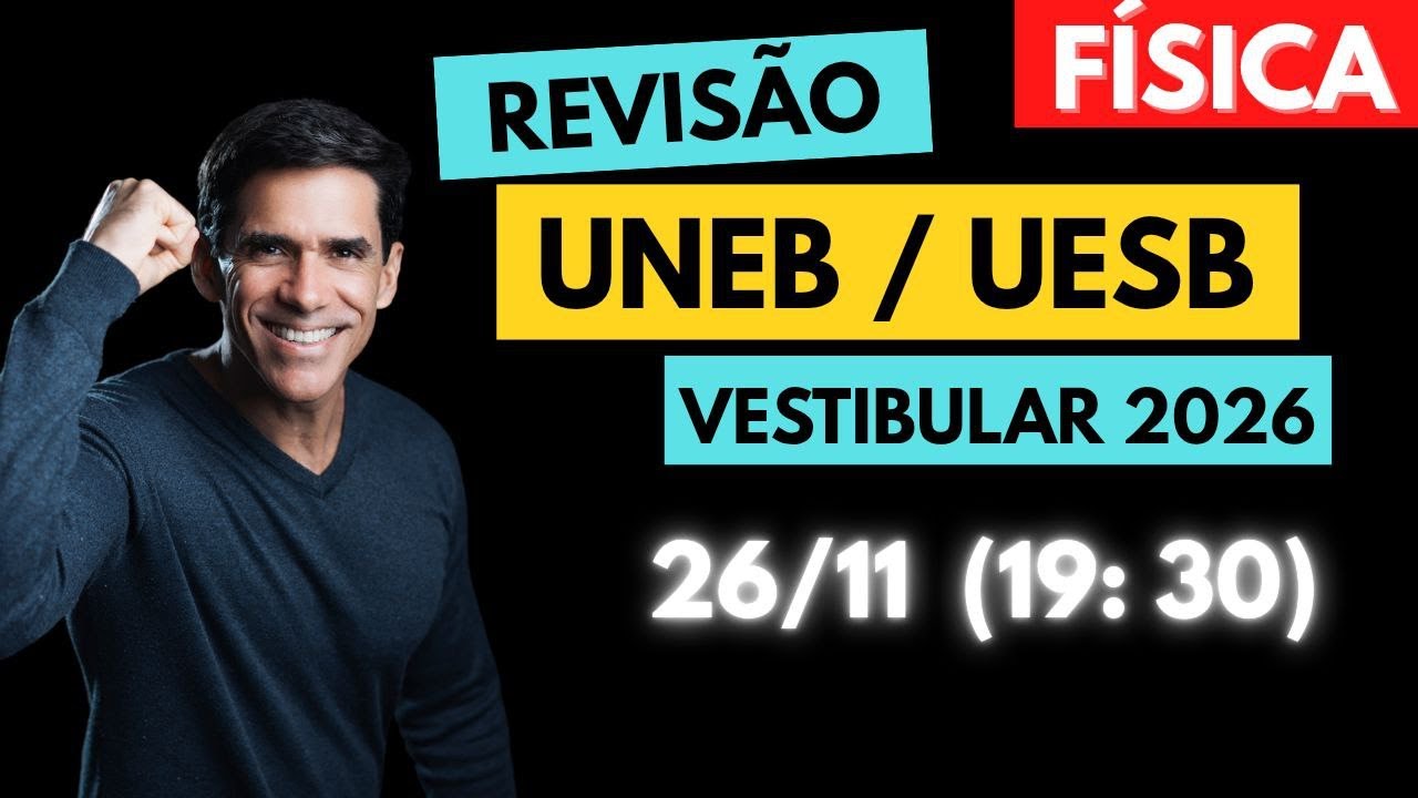 [Revis&atilde;o de F&iacute;sica]: Vestibulares 2026 UNEB/UESB
