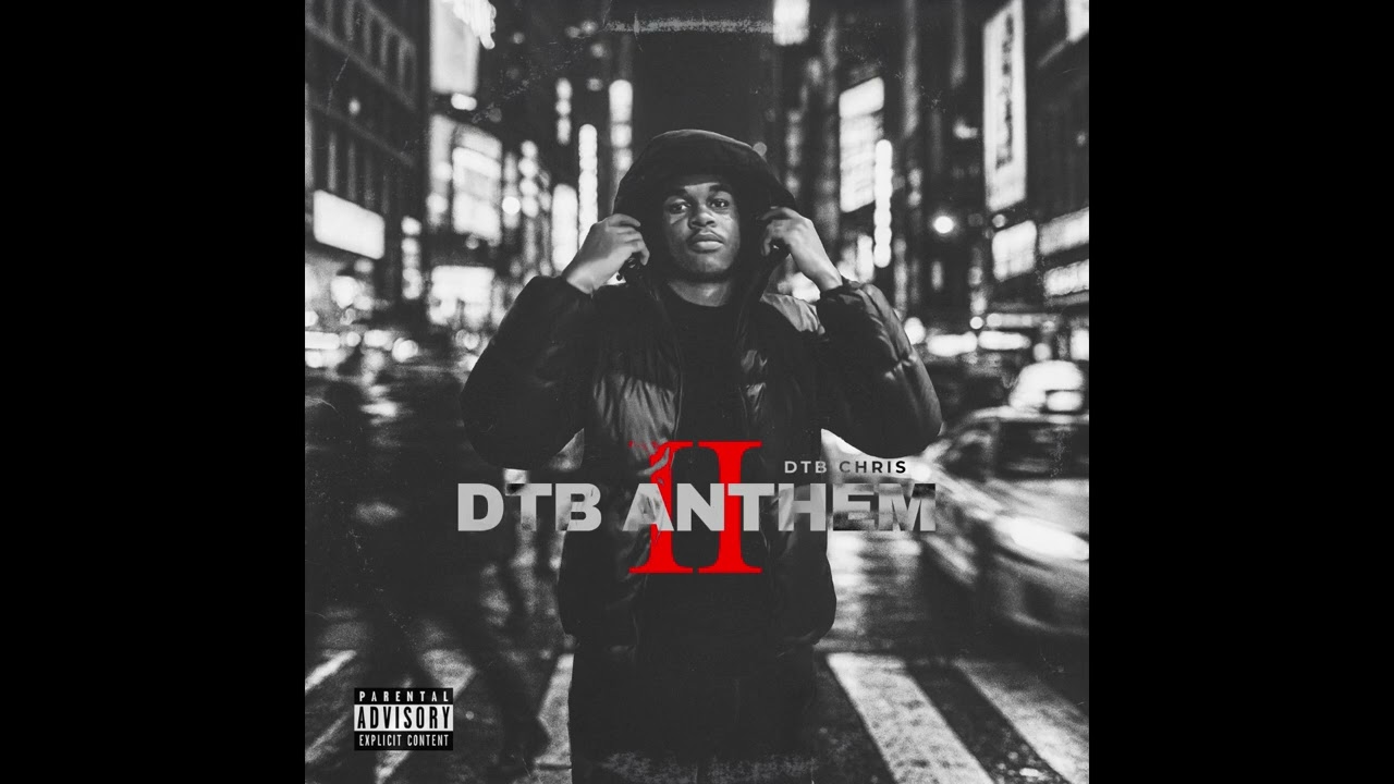 DTB Chris - DTB Anthem 2 (Official Audio)