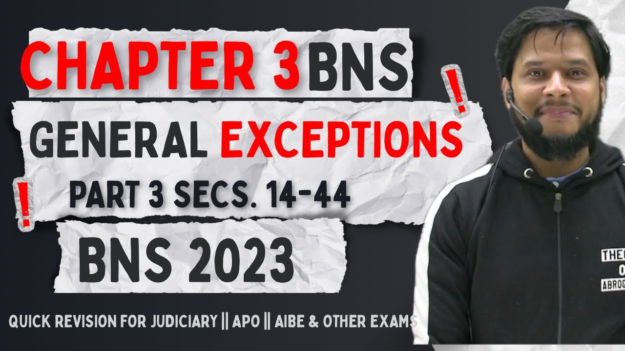 BNS Part 3 Secs. 14-44 General Exceptions || Complete Chapter 3 BNS || One Shot 