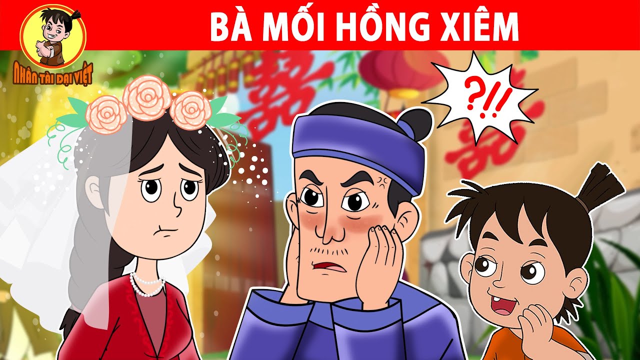BÀ MỐI HỒNG XIÊM - Nhân Tài Đại Việt - Phim hoạt hình - Truyện Cổ Tích Việt Nam | Xưởng Phim