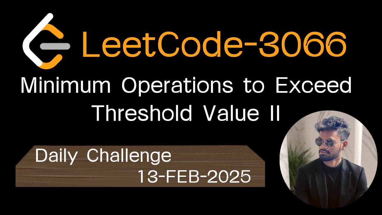 Leetcode-3066. Minimum Operations to Exceed Threshold Value II