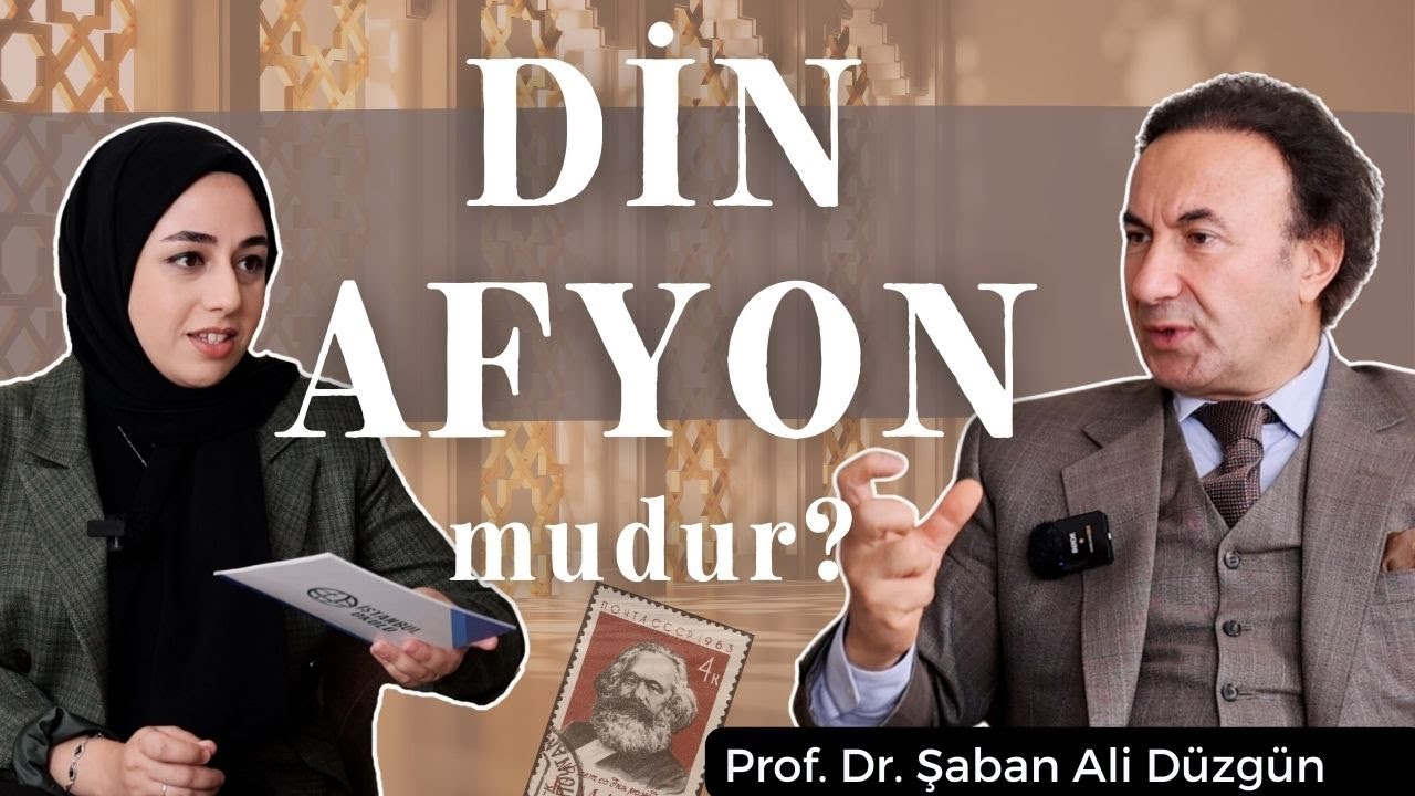Din Kitlelerin Afyonu Mudur? | Prof. Dr. Şaban Ali Düzgün