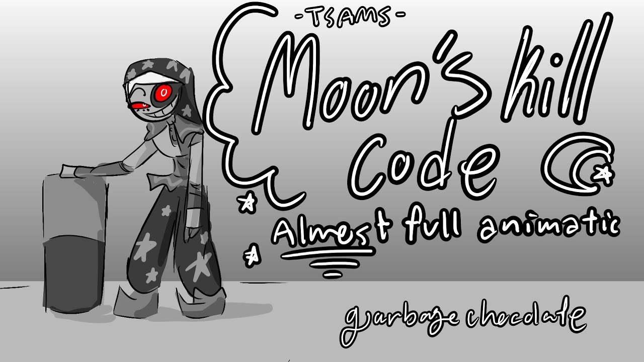 Moon's kill code @SunMoonShow animatic {chocolate goes insane part 3}