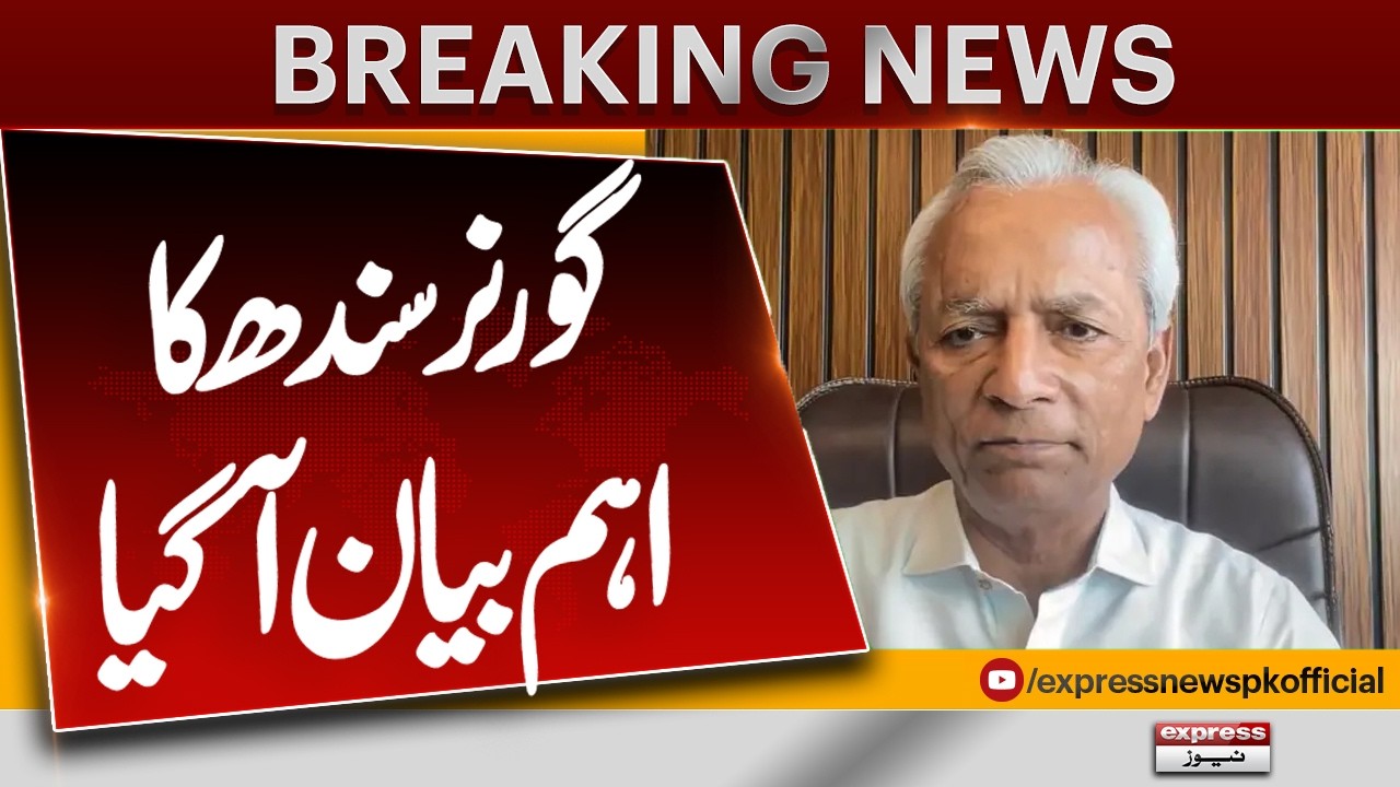 Sindh Governor Gives Major Statement | Latest Political Update | Express News